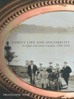 cover image of Family Life and Sociability in Upper and Lower Canada, 1780-1870